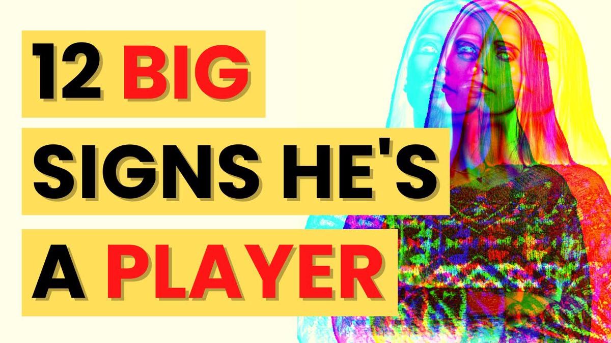 'Video thumbnail for 12 Signs He's a Player - Beginners Guide'