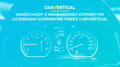 Samochody z najczęściej cofniętym licznikiem ujawnione przez carVertical