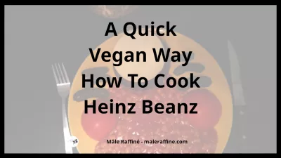Uma maneira vegana rápida de como cozinhar Heinz Beanz