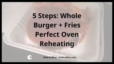 5 Koraka: Cijeli Burger + Pomfrit Savršeno Zagrijavanje Pećnice