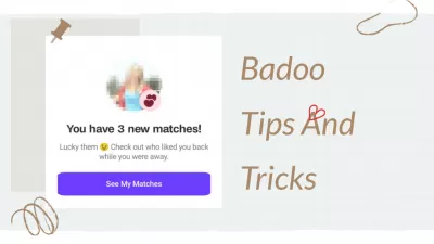 نکات و ترفندهای Badoo برای یافتن رابطه بعدی خود